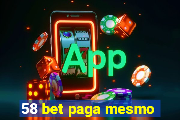 58 bet paga mesmo